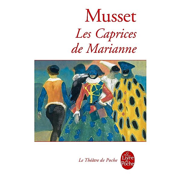 Les Caprices de Marianne / Théâtre, Alfred de Musset