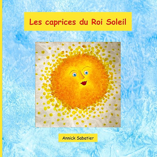 Les caprices du Roi Soleil, Annick Sabatier