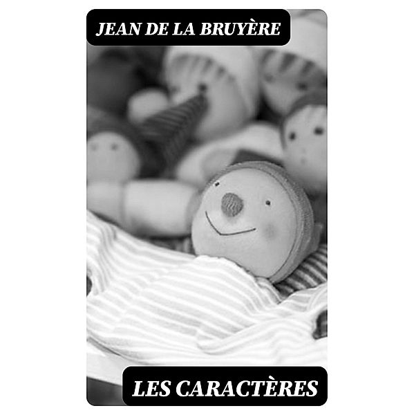 Les caractères, Jean de La Bruyère