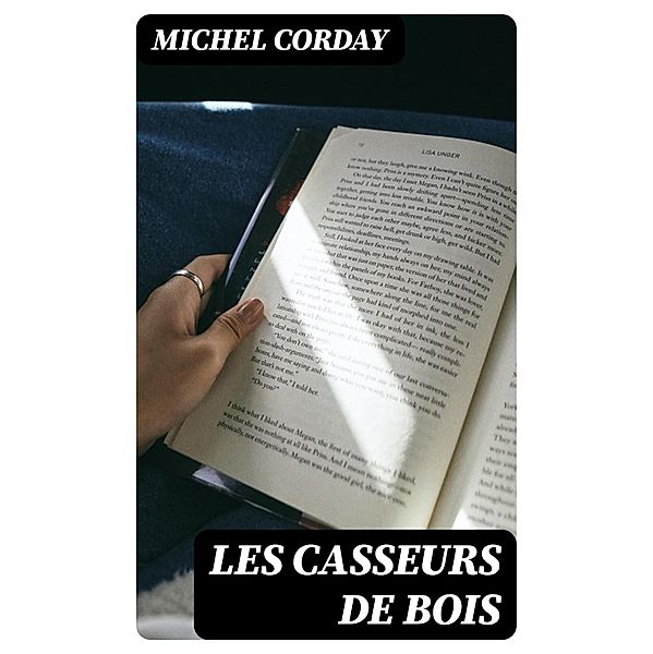 Les casseurs de bois, Michel Corday