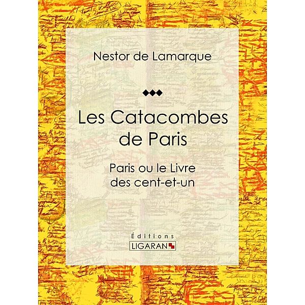 Les Catacombes de Paris, Nestor de Lamarque, Ligaran