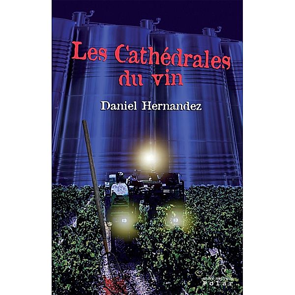 Les cathédrales du vin, Daniel Hernandez