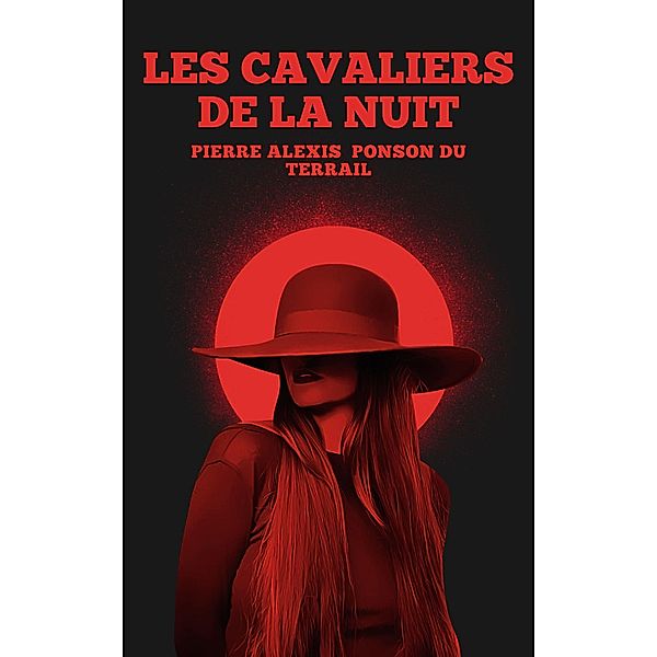 Les Cavaliers de la nuit, Pierre Alexis Ponson Du Terrail