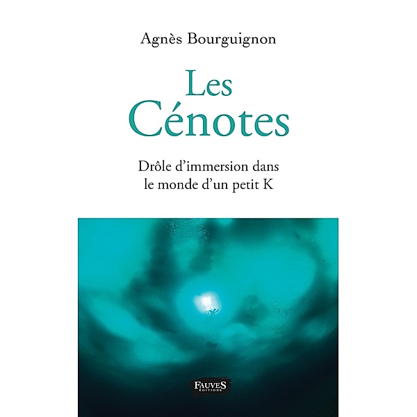 Les Cenotes, Bourguignon Agnes Bourguignon