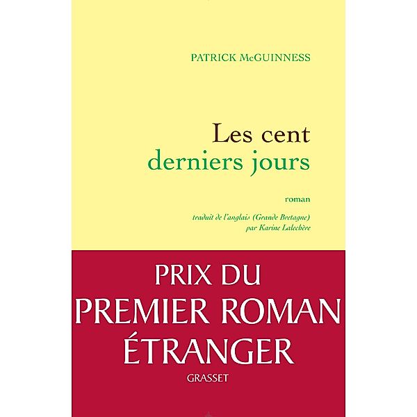 Les cent derniers jours / Littérature Etrangère, Patrick McGuinness