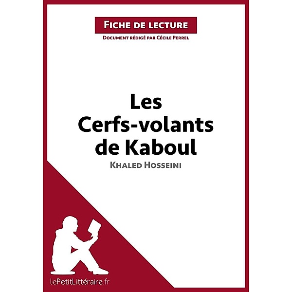 Les Cerfs-volants de Kaboul de Khaled Hosseini (Fiche de lecture), Lepetitlitteraire, Cécile Perrel
