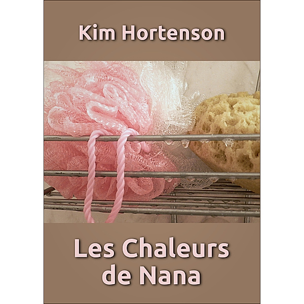 Les Chaleurs de Nana, Kim Hortenson