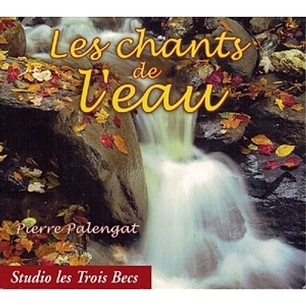 Les Chants De L'Eau, Pierre Palengat