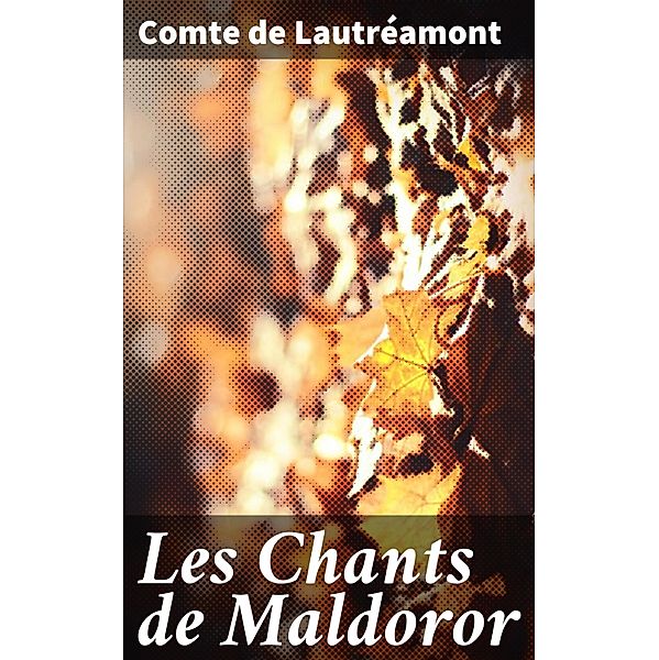 Les Chants de Maldoror, Comte de Lautréamont