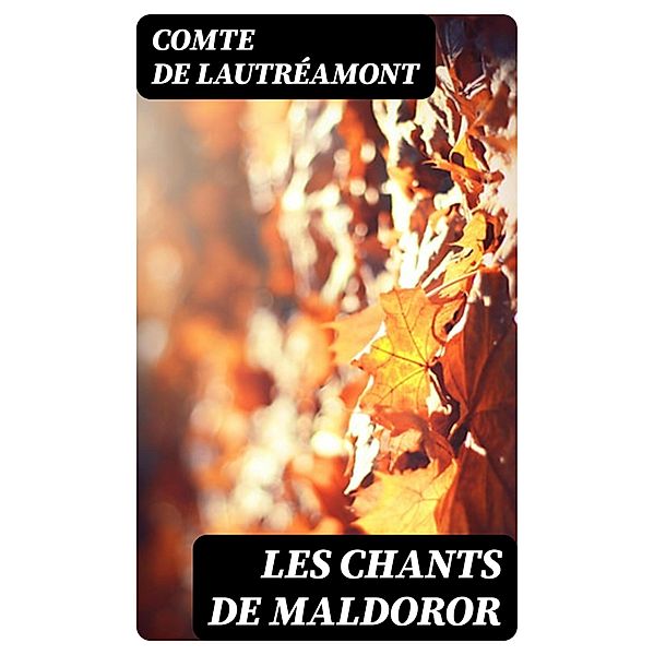 Les Chants de Maldoror, Comte de Lautréamont