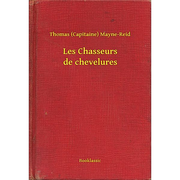 Les Chasseurs de chevelures, Thomas (Capitaine) Mayne-Reid