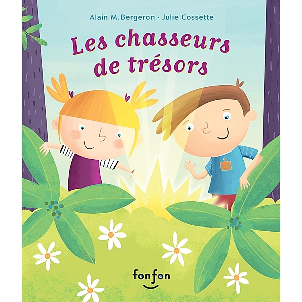 Les chasseurs de trésors / Fonfon, M. Bergeron Alain M. Bergeron
