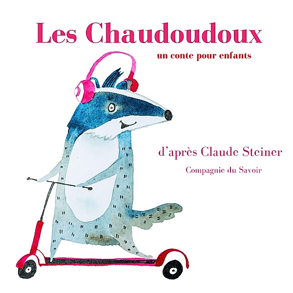 Les Chaudoudoux, Claude Steiner