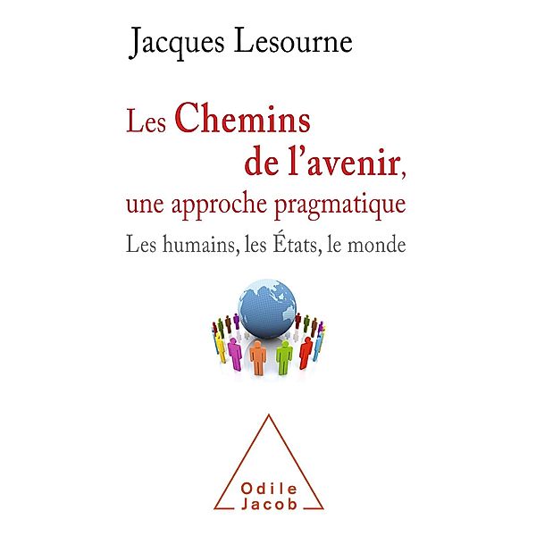 Les Chemins de l'avenir, une approche pragmatique, Lesourne Jacques Lesourne