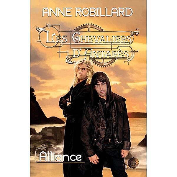 Les Chevaliers d'Antares 11 : Alliance / Les Chevaliers d'Antares, Robillard Anne Robillard