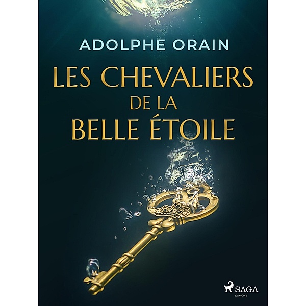 Les Chevaliers de la Belle Étoile, Adolphe Orain