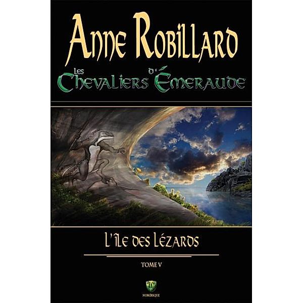 Les Chevaliers d'Emeraude 05 : L'ile des lezards, Anne Robillard