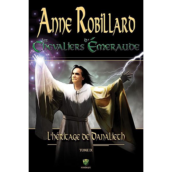 Les Chevaliers d'Emeraude 09 : L'Heritage de Danalieth / Les Chevaliers d'Emeraude, Robillard Anne Robillard