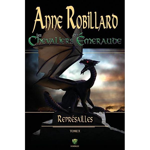 Les Chevaliers d'Emeraude 10 : Represailles, Anne Robillard