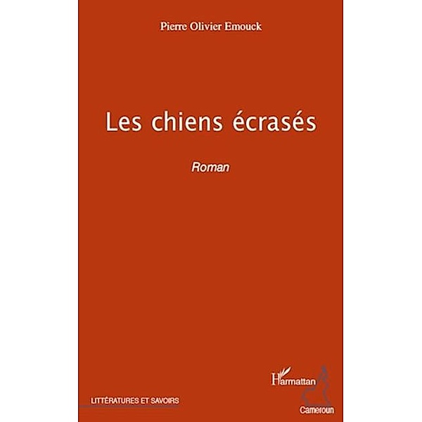 Les chiens ecrases - roman / Hors-collection, Pierre