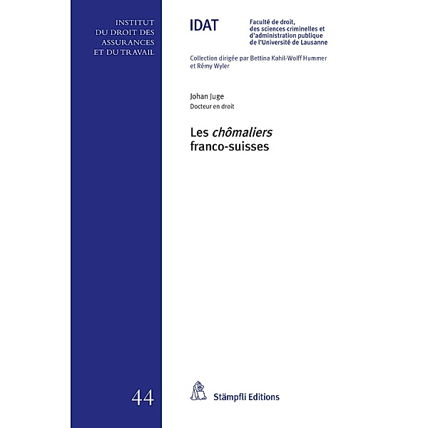 Les chômaliers franco-suisses / Collection de l'Institut du droit des assurances et du travail IDAT Bd.44, Johan Juge