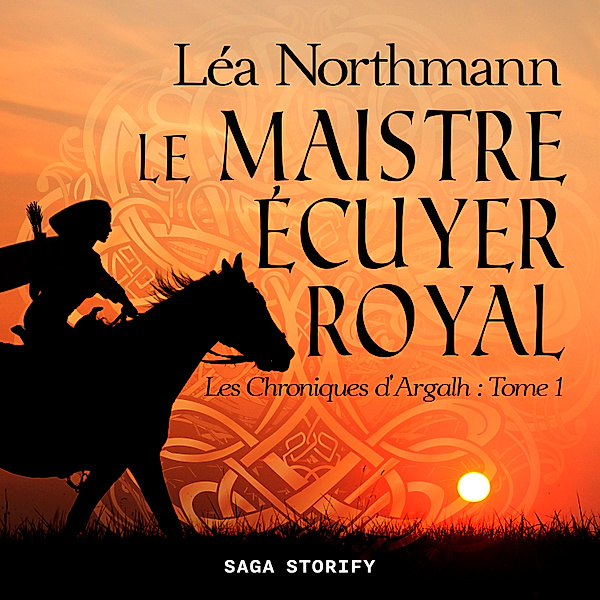 Les Chroniques d'Argalh - 1 - Le Maistre écuyer royal, Léa Northmann