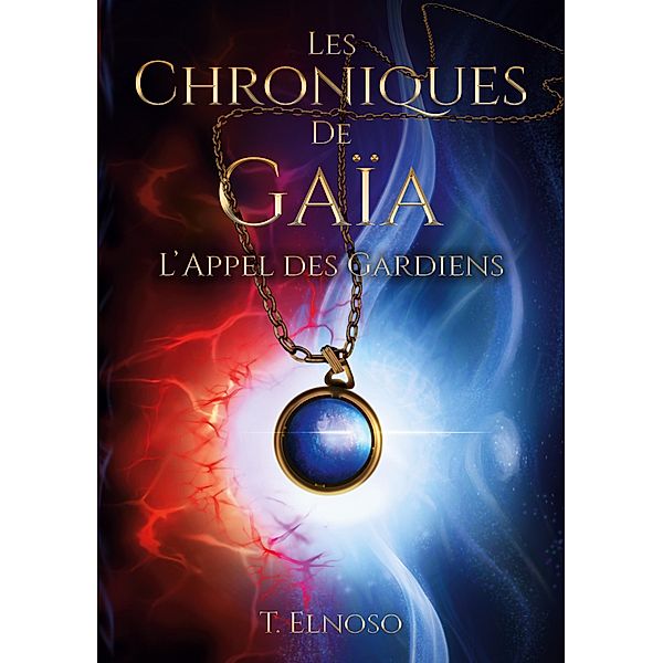 Les Chroniques de Gaïa / Les Chroniques de Gaïa Bd.1, T. Elnoso