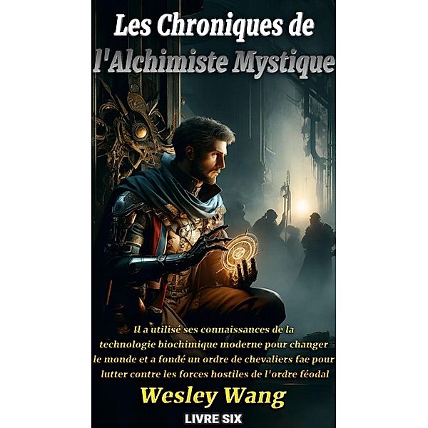 Les Chroniques de l'Alchimiste Mystique / Les Chroniques de l'Alchimiste Mystique, Wesley Wang