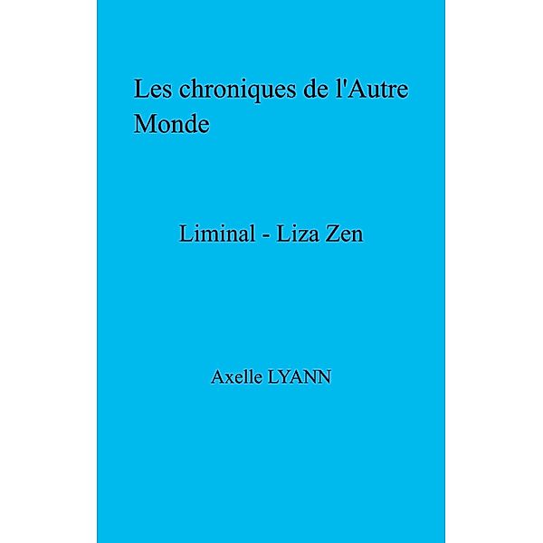 Les Chroniques de l'Autre Monde / Librinova, Lyann Axelle LYANN