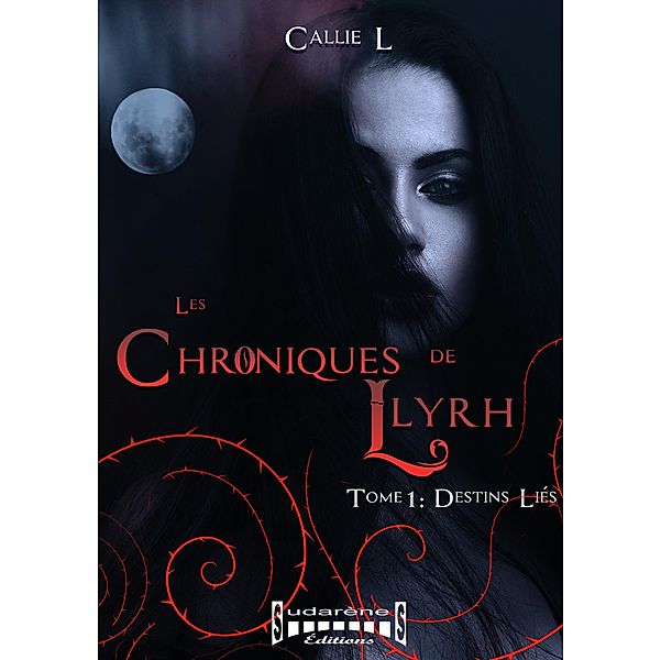 Les chroniques de Llyrh - Tome 1, Callie L