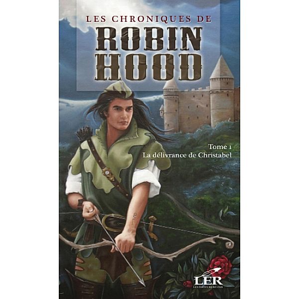 Les chroniques de Robin Hood 1 : La delivrance de Christabel / Chroniques de Robin Hood, Alexandre Dumas
