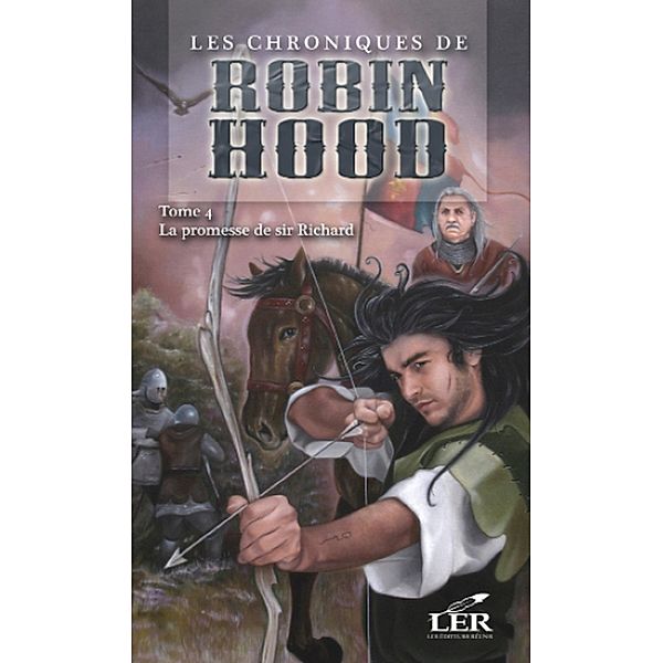 Les chroniques de Robin Hood 4 : La promesse de sir Richard / Chroniques de Robin Hood, Alexandre Dumas