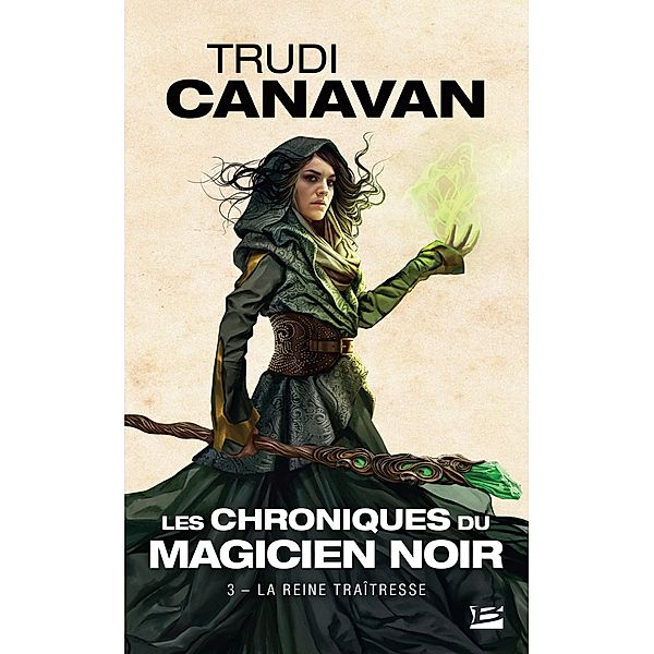 Les Chroniques du magicien noir, T3 : La Reine traîtresse / Les Chroniques du magicien noir Bd.3, Trudi Canavan