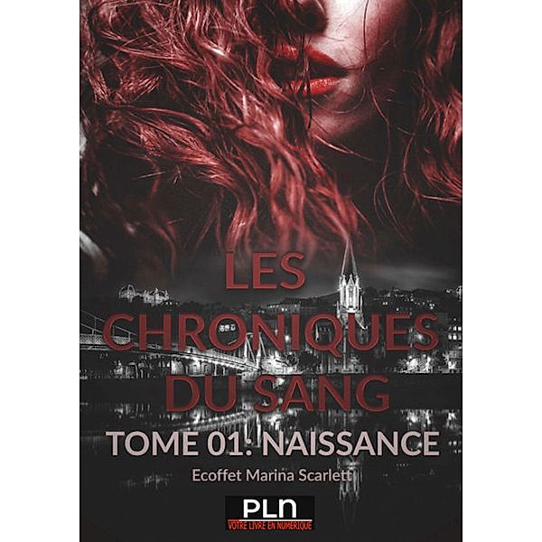 Les Chroniques du sang - Tome 1, Marina Scarlett Ecoffet