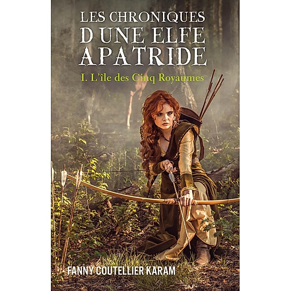 Les Chroniques  d'une elfe apatride / Librinova, Coutellier Karam Fanny Coutellier Karam