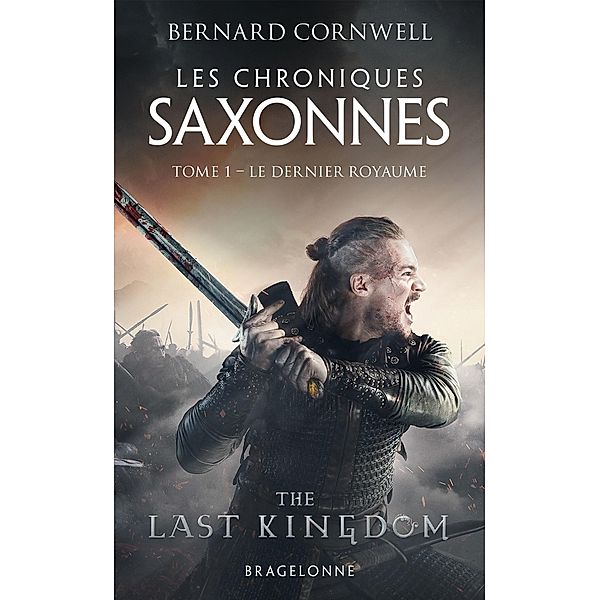 Les Chroniques saxonnes, T1 : Le Dernier Royaume / Les Chroniques saxonnes Bd.1, Bernard Cornwell