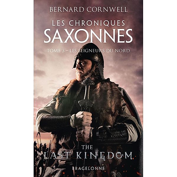 Les Chroniques saxonnes, T3 : Les Seigneurs du Nord / Les Chroniques saxonnes Bd.3, Bernard Cornwell