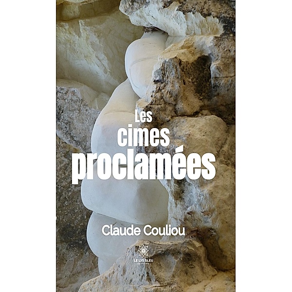 Les cimes proclamées, Claude Couliou
