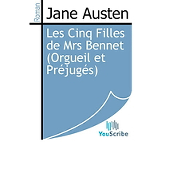 Les Cinq Filles de Mrs Bennet (Orgueil et Préjugés), Jane Austen