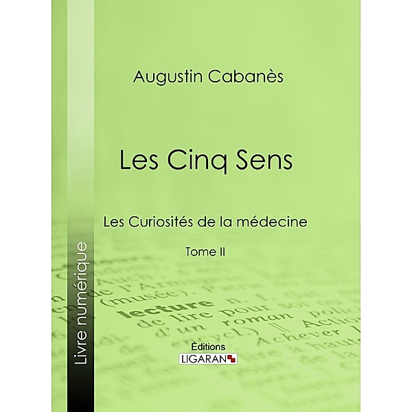 Les Cinq Sens, Ligaran, Augustin Cabanès
