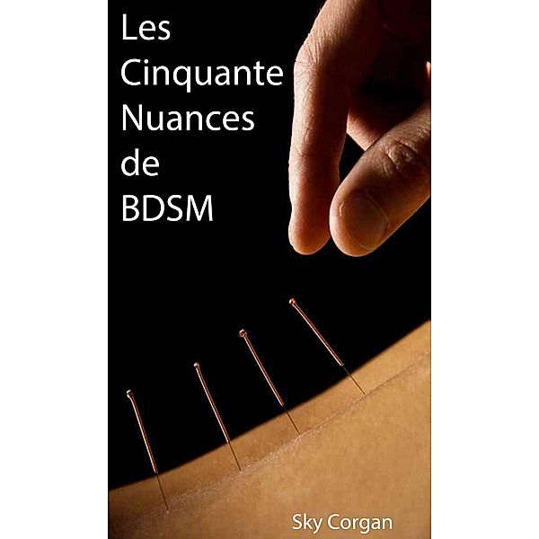 Les Cinquante Nuances de BDSM / Les Cinquante Nuances de BDSM, Sky Corgan