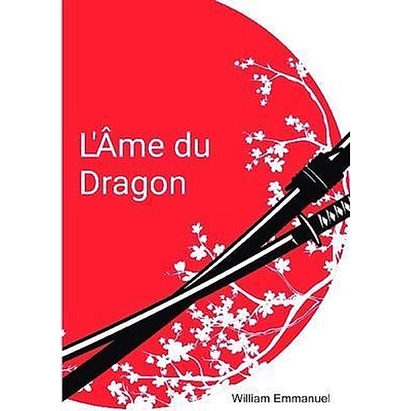Les Clairvoyants de Fumatoshi: 1 L'Âme du Dragon, William Emmanuel