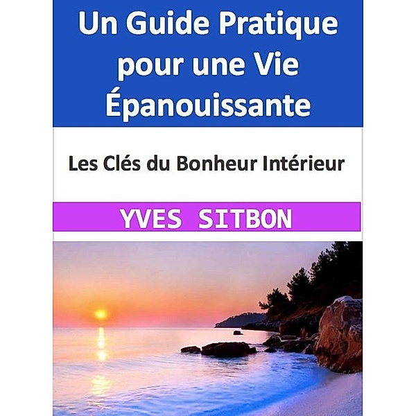 Les Clés du Bonheur Intérieur, Yves Sitbon