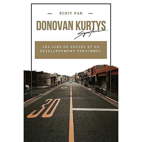 Les Clés du Succès et du Développement Personnel, Donovan Kurtys