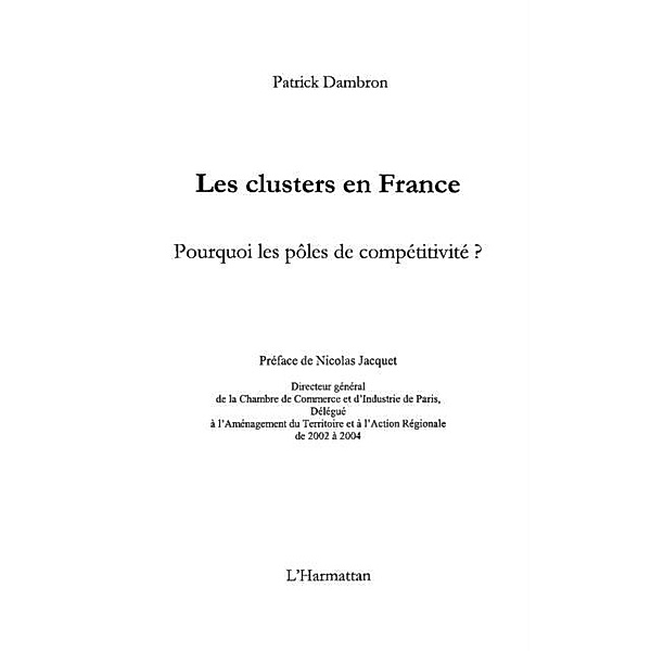 Les clusters en france - pourquoi les poles de competitivite / Hors-collection, Michel Fattal