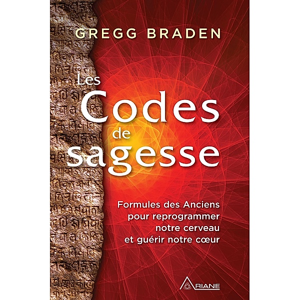 Les codes de sagesse, Braden Gregg Braden