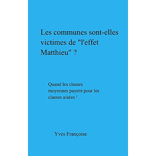 Les communes sont-elles victimes de l'effet Matthieu ?, Yves Françoise