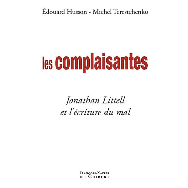 Les complaisantes / Essais, Michel Terestchenko, Edouard Husson
