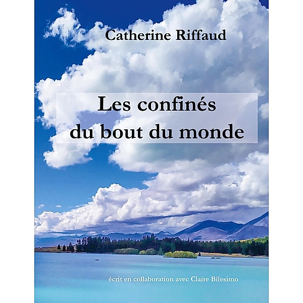 Les confinés du bout du monde, Catherine Riffaud