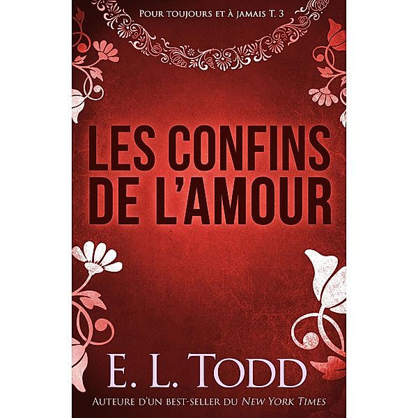 Les confins de l'amour (Pour toujours et à jamais, #3) / Pour toujours et à jamais, E. L. Todd